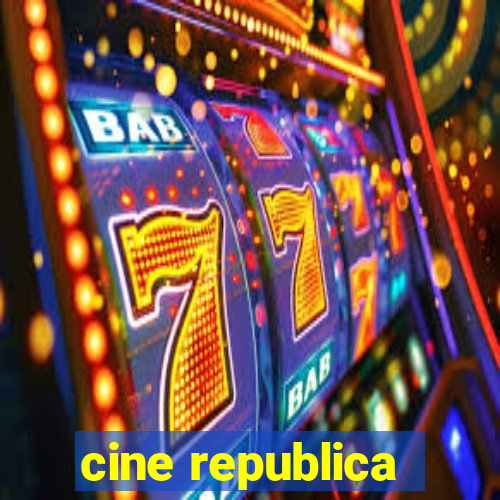 cine republica